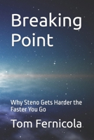 Breaking Point: Why Steno Gets Harder the Faster You Go B0FMQN7JCR Book Cover