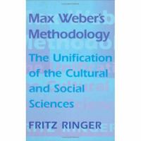 Max Weber's Methodology: The Unification of the Cultural and Social Sciences 0674001834 Book Cover