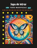 Sopa de letras: Todo Mariposas B0BYGT4BZM Book Cover