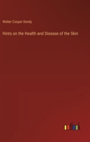 Hints on the Health and Disease of the Skin 3385120659 Book Cover