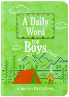 A Daily Word for Boys: A 365-day Devotional 1424565898 Book Cover
