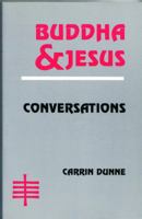 Buddha and Jesus: Conversations 087243057X Book Cover
