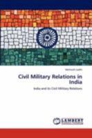 Civil Military Relations in India 3847316893 Book Cover