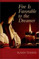 Fire Is Favorable to the Dreamer 0965701581 Book Cover