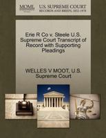 Erie R Co v. Steele U.S. Supreme Court Transcript of Record with Supporting Pleadings 1270235494 Book Cover