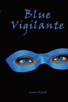 Blue Vigilante 1530898161 Book Cover