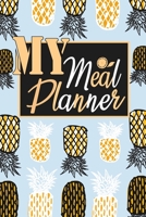 My Meal Planner: Meal Planner & Grocery list Menu Food Planners / Diary / log and Journal: Meal Prep And Planning Funny Gifts for Women and Girls 1709657979 Book Cover