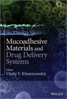 Mucoadhesive Materials and Drug Delivery Systems 1119941431 Book Cover