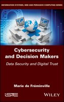 Cybersecurity and Decision Makers : Data Security and Digital Trust 1786305194 Book Cover