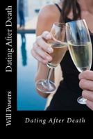 Dating After Death 1478318279 Book Cover
