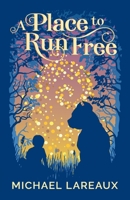 A Place to Run Free 1925856526 Book Cover