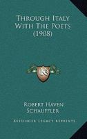 Through Italy with the poets (Granger index reprint series) 1104925958 Book Cover