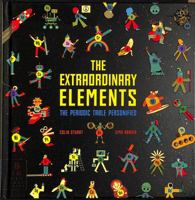 The Extraordinary Elements: The Periodic Table Personified 1787417344 Book Cover