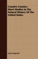 Country cousins; short studies in the natural history of the United States 0548833818 Book Cover