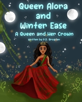 Queen Alora and Winter Ease: A Queen and Her Crown B09NR8D3YT Book Cover