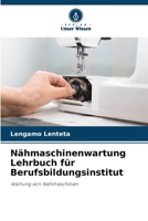 Nähmaschinenwartung Lehrbuch für Berufsbildungsinstitut (German Edition) 6207537459 Book Cover