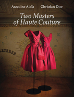Azzedine Alaïa and Christian Dior: Two Masters of Haute Couture 8862088531 Book Cover