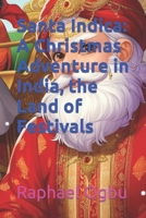 Santa Indica: A Christmas Adventure in India, the Land of Festivals B0CNS8QSXB Book Cover