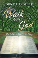 My Walk With God: The Bible is My Road Map B0GZYNYN8J Book Cover