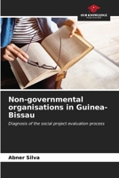 Non-governmental organisations in Guinea-Bissau: Diagnosis of the social project evaluation process B0CKKZY7M9 Book Cover