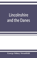Lincolnshire and the Danes 1016319320 Book Cover