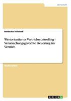 Wertorientiertes Vertriebscontrolling - Verursachungsgerechte Steuerung im Vertrieb 3656269610 Book Cover