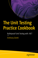 The Unit Testing Practice Cookbook: Bulletproof Unit Testing with .NET B0DYJGJ9LP Book Cover