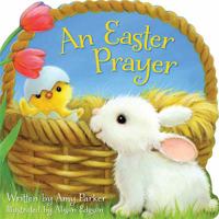 An Easter Prayer 1400316898 Book Cover