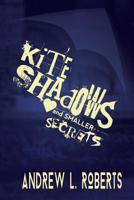 Kite Shadows and Smaller Secrets 1796835862 Book Cover