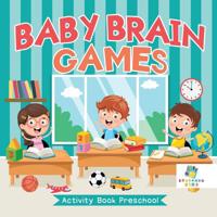 Baby Brain Games Activity Book Preschool 164521723X Book Cover