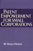 Patent Empowerment for Small Corporations 156720452X Book Cover