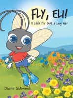 Fly, Eli!: A Little Fly Goes a Long Way 1098027841 Book Cover