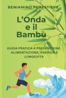 L'Onda e il Bambù: Guida pratica a prevenzione, alimentazione, energia e longevità (Italian Edition) B0FJ32BX96 Book Cover