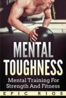 Mental Toughness: Mental Training for Strength and Fitness 1981958193 Book Cover