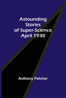 Astounding Stories of Super-Science April 1930 9355892365 Book Cover