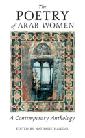 The Poetry of Arab Women 1566563747 Book Cover