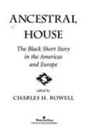 Ancestral House: The Black Short Story in the Americas and Europe 0813320291 Book Cover