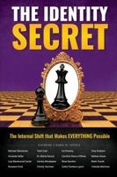 The Identity Secret: The Internal Shift That Makes EVERYTHING Possible 1946607347 Book Cover