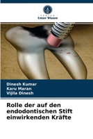 Rolle der auf den endodontischen Stift einwirkenden Kräfte 6203334251 Book Cover