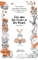 Toto and the Power of The Heart (Toto and His Extraordinary Discoveries: A Boy’s Marvelous Journey to His Magical Self) 1916994032 Book Cover