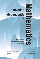 Innovating Independently in Mathematics (Library of Mathematicians’ Thoughts) 1487813600 Book Cover