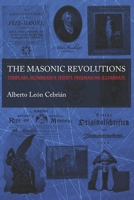 The Masonic Revolutions: Templars. Alumbrados. Jesuits. Freemasons. Illuminati. null Book Cover