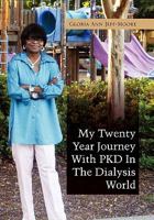 My Twenty Year Journey With PKD In The Dialysis World 1453547967 Book Cover
