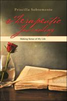 Therapeutic Journaling: Making Sense of My Life 1546234314 Book Cover
