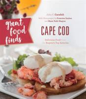 Great Food Finds Cape Cod: Delicious Food from the Region's Top Eateries 1493028111 Book Cover