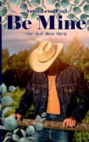 Be Mine: Hör Auf Dein Herz (German Edition) 3751984739 Book Cover