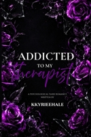 ADDICTED TO MY THERAPIST B0H7RMDRT3 Book Cover