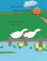 Tales of Frick and Frack: Alligator Go Home! B09SNQBFTP Book Cover