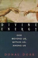 Divine Energy: God Beyond Us, Within Us, Among Us 0892439335 Book Cover