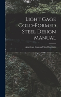 Light Gage Cold-formed Steel Design Manual 1014368138 Book Cover